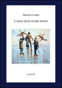 L' arte di scavare pozzi Scarica PDF EPUB
