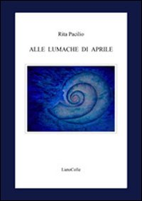 Alle lumache di Aprile Scarica PDF EPUB
