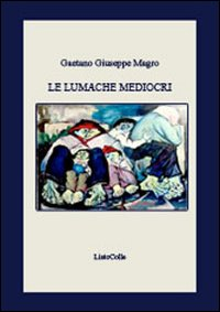 Le lumache mediocri