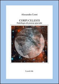 Corpi celesti. Antologia di poesia spaziale Scarica PDF EPUB
