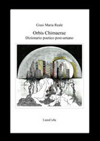 Orbis chimaerae. Dizionario poetico post-umano Scarica PDF EPUB
