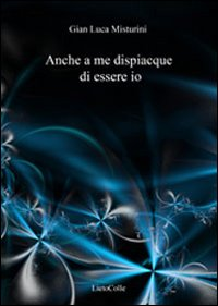 Anche a me dispiacque di essere io Scarica PDF EPUB
