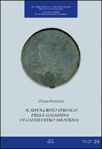 Il sepolcreto etrusco della Galassina di Castelvetro (Modena) Scarica PDF EPUB
