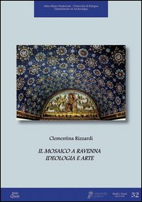 Il mosaico a Ravenna. Ideologia e arte Scarica PDF EPUB
