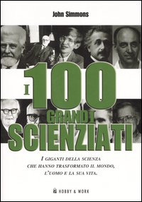 I cento grandi scienziati Scarica PDF EPUB
