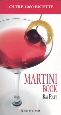 Martini book. Più di 1000 ricette a base di Martini Scarica PDF EPUB
