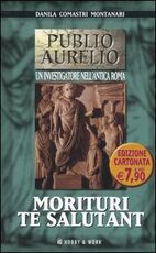 Libro Morituri te salutant Danila Comastri Montanari