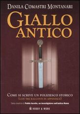 Libro Giallo antico. Come si scrive un poliziesco storico Danila Comastri Montanari