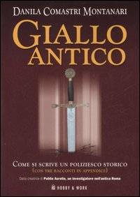 Giallo antico. Come si scrive un poliziesco storico Scarica PDF EPUB
