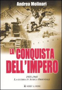 La conquista dell'impero. 1935-1941: la guerra in Africa Orientale Scarica PDF EPUB
