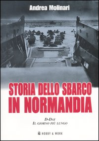 Storia dello sbarco in Normadia. D-Day: il giorno più lungo Scarica PDF EPUB
