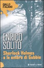 Libro Sherlock Holmes e le ombre di Gubbio Enrico Solito