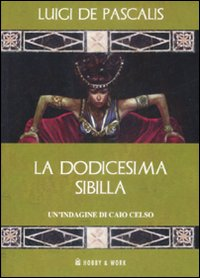 La dodicesima Sibilla. Un'indagine di Caio Celso Scarica PDF EPUB
