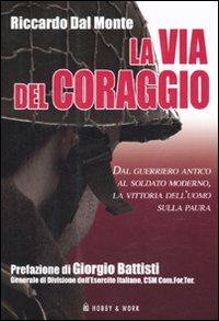 La via del coraggio. Dal guerriero antico al soldato moderno, la vittoria dell'uomo sulla paura Scarica PDF EPUB
