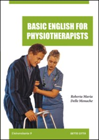 Basic english for physioterapist Scarica PDF EPUB
