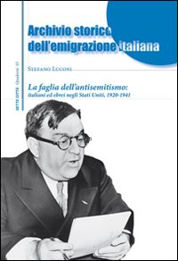 La faglia dell'antisemitismo: italiani ed ebrei negli Stati Uniti. 1920-1941