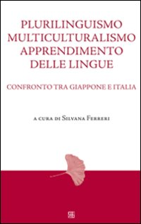 Plurilinguismo, multiculturalismo, apprendimento delle lingue. Confronto tra Giappone e Italia