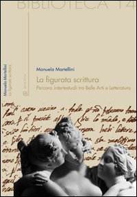 La figurata scrittura. Percorsi intertestuali tra belle arti e letteratura Scarica PDF EPUB
