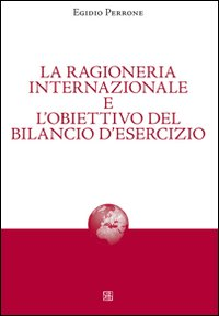 La ragioneria internazionale e l'obiettivo del bilancio d'esercizio