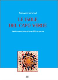 Le isole del Capo Verde. Storia e documentazione della scoperta Scarica PDF EPUB
