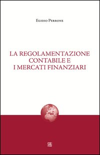 La regolamentazione contabile e i mercati finanziari Scarica PDF EPUB
