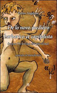 De lo novo medièvo barbarico et capitalista (ovvero De la Cina ch'è più vicina) Scarica PDF EPUB
