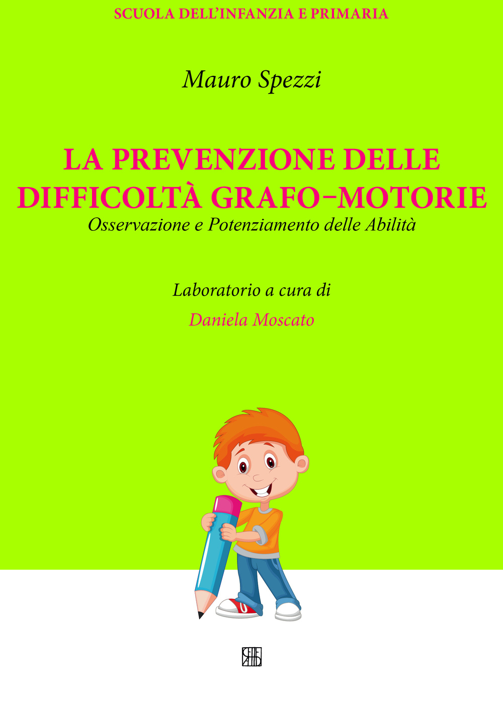 La prevenzione delle difficoltà grafo-motorie. Osservazione e potenziamento delle abilità