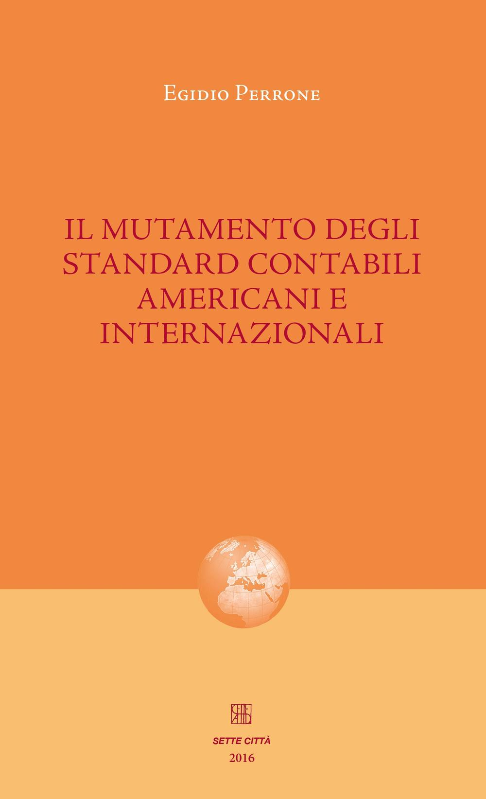 Il mutamento degli standard contabili americani e internazionali Scarica PDF EPUB
