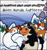 Carlotta e il Natale. Le avventure della mucca Carlotta Scarica PDF EPUB
