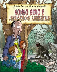 Nonno Gidio e l'educazione ambientale Scarica PDF EPUB
