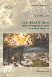 Tra terra e cielo. Studi su religione, identità e società moderna Scarica PDF EPUB
