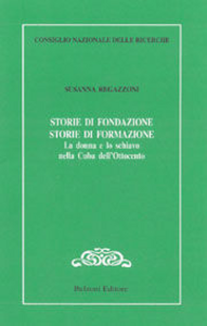 Storie di fondazione, storie di formazione. La donna e lo schiavo nella Cuba dell'Ottocento Scarica PDF EPUB
