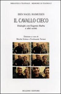 Il cavallo cieco. Dialoghi con Eugenio Barba e altri scritti Scarica PDF EPUB
