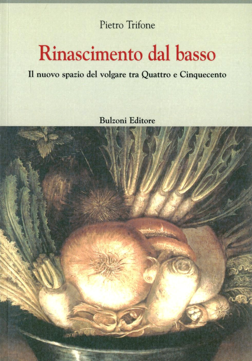 Rinascimento dal basso. Il nuovo spazio del volgare tra Quattrocento e Cinquecento Scarica PDF EPUB
