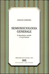 Semiosociologia generale. Il dinamismo sociale e la previsione Scarica PDF EPUB
