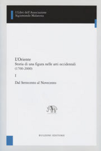 L' Oriente. Storia di una figura nelle arti occidentali (1700-2000). Vol. 1: Dal settecento al novecento. Scarica PDF EPUB
