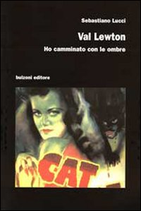 Val Lewton. Ho camminato con le ombre Scarica PDF EPUB
