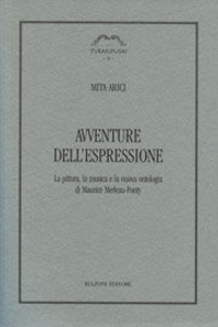 Avventure dell'espressione. La pittura, la musica e la nuova ontologia di Maurice Merleau-Ponty Scarica PDF EPUB
