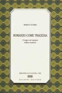 Romanzo come tragedia. Il tragico nel romanzo italiano moderno