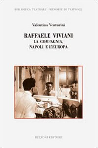 Raffaele Viviani. La compagnia, Napoli e l'Europa Scarica PDF EPUB
