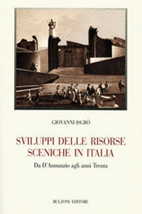 Sviluppi delle risorse sceniche in Italia. Da D'Annunzio agli anni Trenta Scarica PDF EPUB
