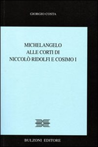 Michelangelo alle corti di Niccolò Ridolfi e Cosimo I Scarica PDF EPUB
