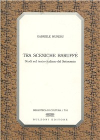 Tra sceniche baruffe. Studi sul teatro italiano del Settecento Scarica PDF EPUB
