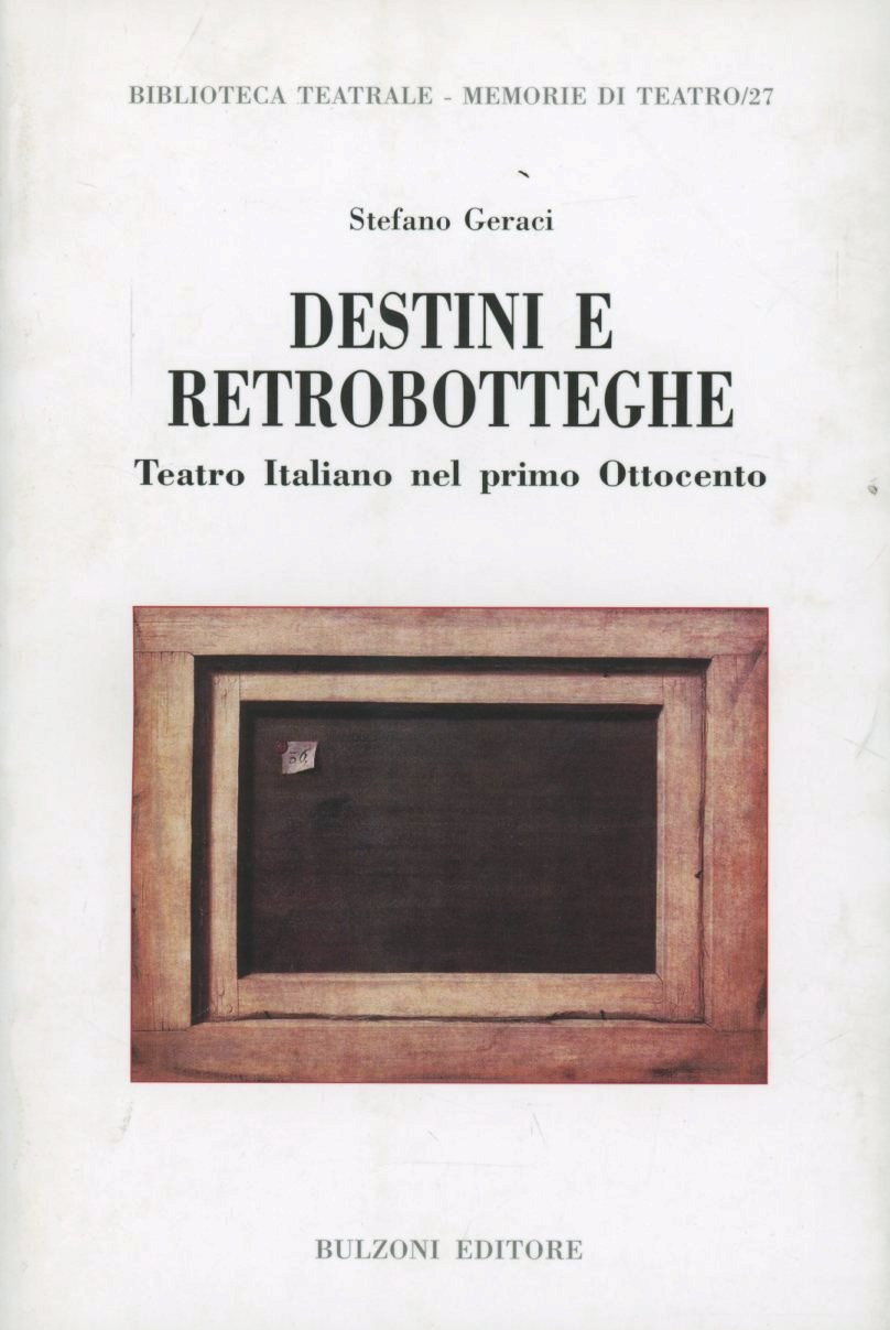 Destini e retrobotteghe. Teatro italiano del primo Ottocento Scarica PDF EPUB
