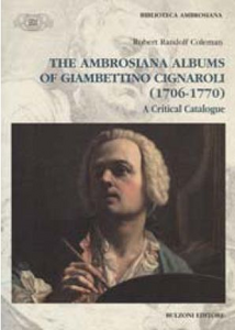 The ambrosian albums of Giambettino Cignaroli (1706-1770). A critical catalogue Scarica PDF EPUB
