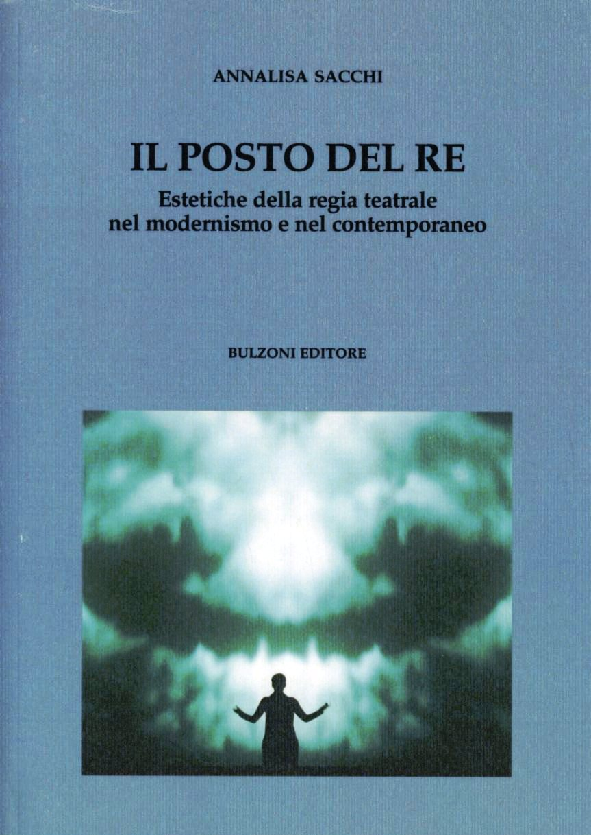 Il posto del Re. Estetiche della regia teatrale nel modernismo e nel contemporaneo