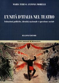 L' unità d'Italia nel teatro. Istituzioni politiche, identità nazionale e questione sociale Scarica PDF EPUB
