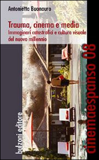 Trauma, cinema e media. Immaginari catastrofici e cultura visuale del nuovo millennio Scarica PDF EPUB
