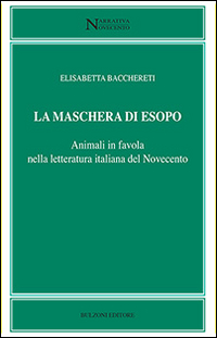 La maschera di Esopo. Animali in favola nella letteratura italiana del Novecento Scarica PDF EPUB
