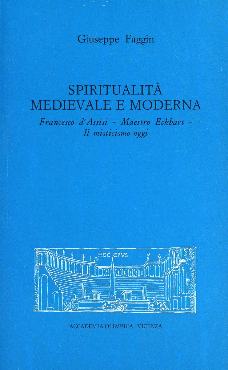 Spiritualità medievale e moderna. Francesco d'Assisi. Maestro Eckhart. Il misticismo oggi Scarica PDF EPUB
